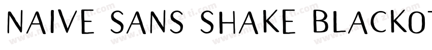 naive sans shake blackotf字体字体转换